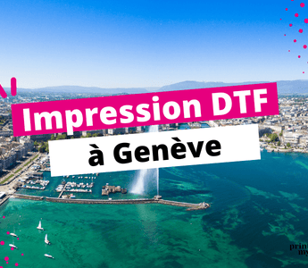 Impression DTF à Genève