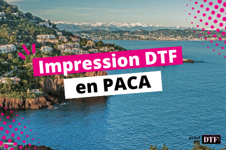 Impression DTF PACA